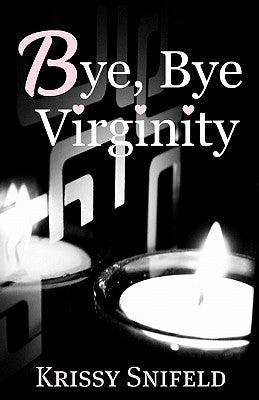 Bye, Bye Virginity by Snifeld, Krissy
