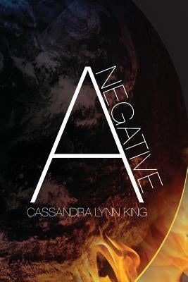 A Negative by King, Cassandra Lynn
