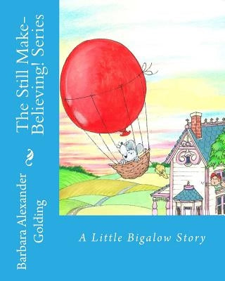 A Little Bigalow Story by Golding, Barbara Alexander