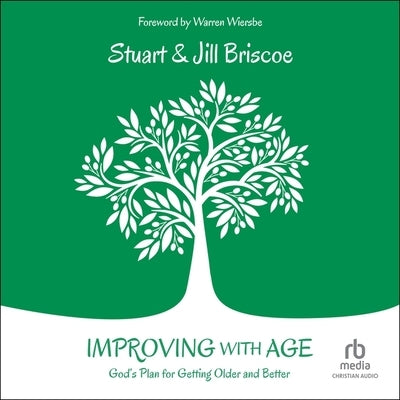 Improving with Age: God's Plan for Getting Older and Better by Briscoe, Jill