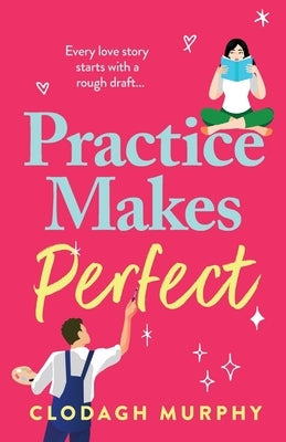Practice Makes Perfect by Murphy, Clodagh