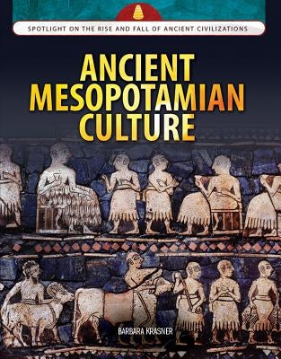 Ancient Mesopotamian Culture by Krasner, Barbara