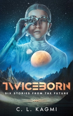 Twiceborn by Kagmi, C. L.