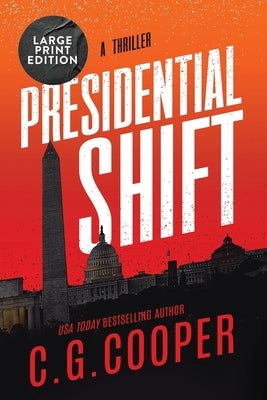 Presidential Shift: Large Print Edition by Cooper, C. G.