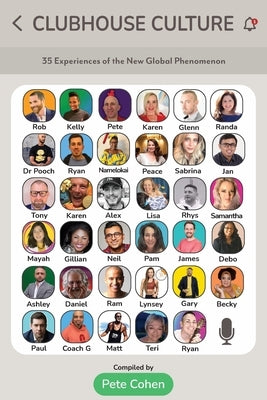 Clubhouse Culture: 35 Experiences of the New Global Phenomenon by Cohen, Pete