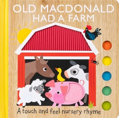 Old MacDonald Had a Farm: A Touch and Feel Nursery Rhyme by Bannister, Emily