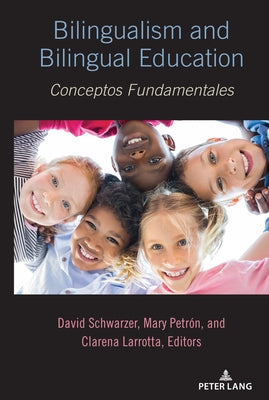 Bilingualism and Bilingual Education: Conceptos Fundamentales by Petrón, Mary