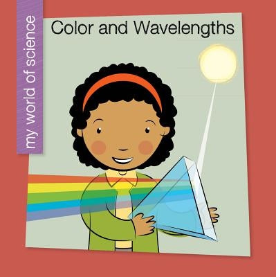 Color and Wavelengths by Bell, Samantha