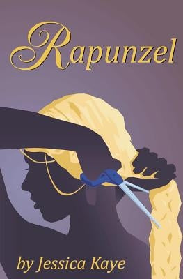 Rapunzel by Kaye, Jessica
