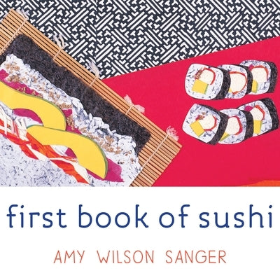 First Book of Sushi by Wilson Sanger, Amy