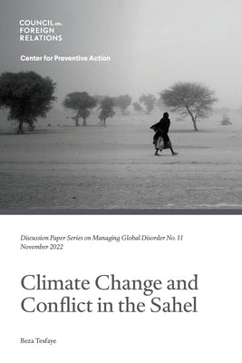 Climate Change and Conflict in the Sahel by Tesfaye, Beza