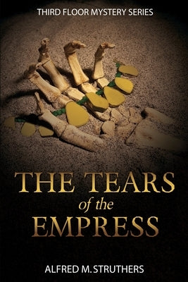 The Tears of the Empress by Struthers, Alfred M.