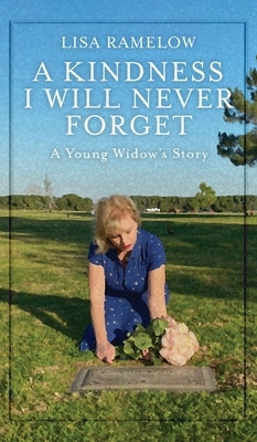 A Kindness I will Never Forget by Ramelow, Lisa