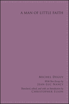 A Man of Little Faith by Deguy, Michel
