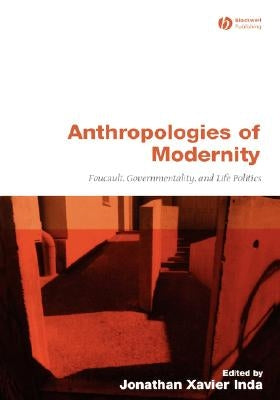 Anthropologies of Modernity by Inda, Jonathan Xavier