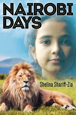 Nairobi Days by Shariff-Zia, Shelina