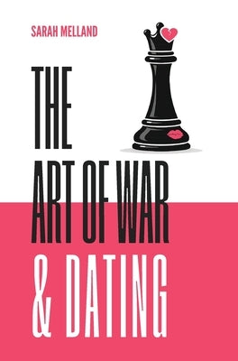 The Art of War & Dating by Melland, Sarah