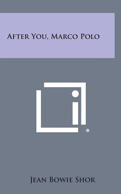 After You, Marco Polo by Shor, Jean Bowie