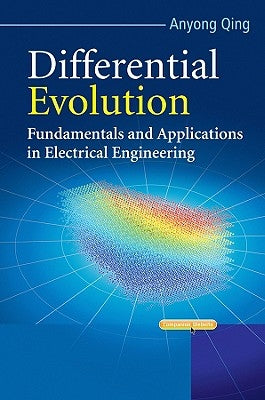 Differential Evolution: Fundamentals and Applications in Electrical Engineering by Qing, Anyong