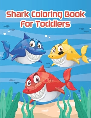 Shark Coloring Book For Toddlers: An Awesome Shark Coloring Book For Kids To Stimulate a Child's Creativity and Imagination by Zone, Rasel Publishing
