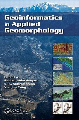 Geoinformatics in Applied Geomorphology by Anbazhagan, Siddan