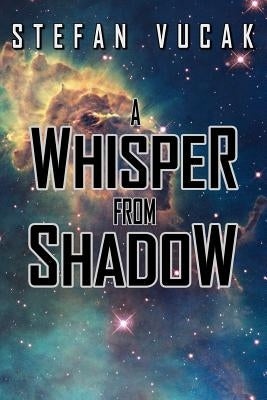 A Whisper from Shadow by Vucak, Stefan
