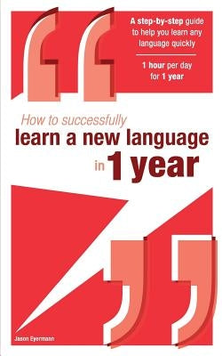 How to successfully learn a new language in 1 year by Eyermann, Jason