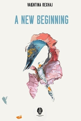 A New Beginning by Rexhaj, Valentina