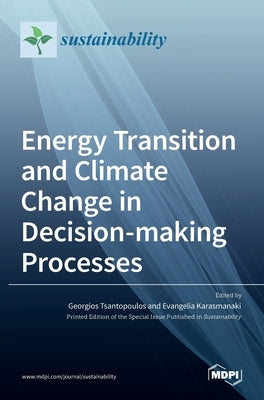 Energy Transition and Climate Change in Decision-making Processes by Tsantopoulos, Georgios