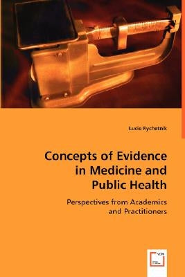 Concepts of Evidence in Medicine and Public Health by Rychetnik, Lucie