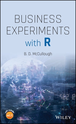 Business Experiments with R by McCullough, B. D.