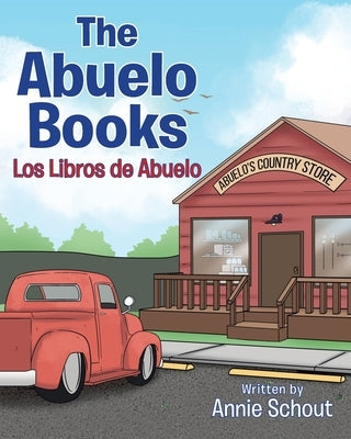 The Abuelo Books: Los Libros de Abuelo by Schout, Annie