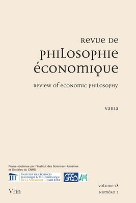 Revue de Philosophie Economique / Review of Economic Philosophy: Volume 18, Numero 2 by Librairie Philosophique J. Vrin
