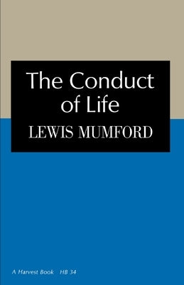 Conduct of Life by Lewis, Mumford
