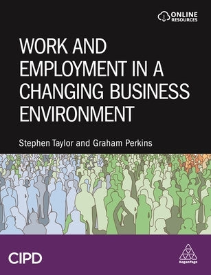 Work and Employment in a Changing Business Environment by Taylor, Stephen
