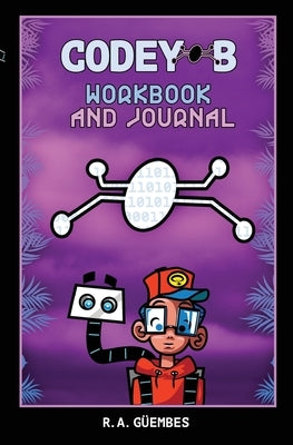 Codey-B's Guide to Self-Care and Tech Learning: Achieve your best self with Codey-B's self-care and tech resources by Güembes, R. a.
