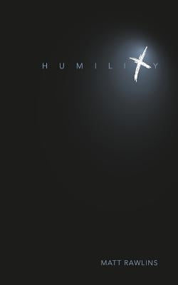 Humility by Rawlins, Matthew Lee