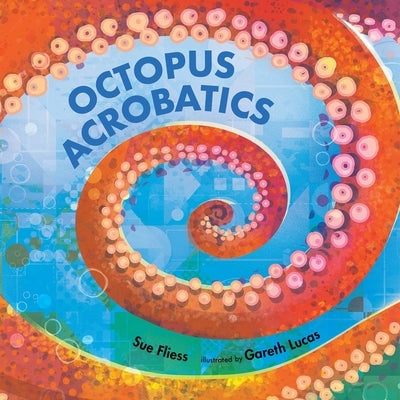 Octopus Acrobatics by Fliess, Sue