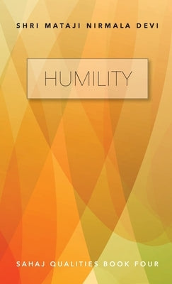 Humility: Sahaj Qualities Book Four by Nirmala Devi, Shri Mataji