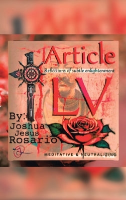 Article LV: Reflections of subtle enlightenment [Meditative & Neutralizing] by Rosario, Joshua Jesus