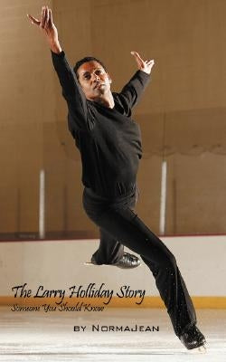 The Larry Holliday Story: Someone You Should Know by Holliday, Norma Jean