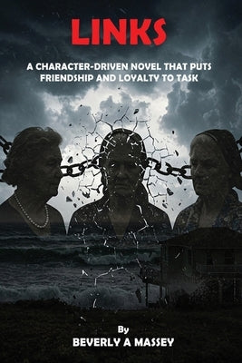 Links: A Character-Driven Novel That Puts Friendship and Loyalty to Task by Massey, Beverly A.