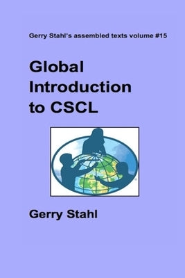 Global Intro to CSCL by Stahl, Gerry