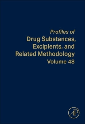 Profiles of Drug Substances, Excipients, and Related Methodology: Volume 48 by Al-Majed, Abdulrahman