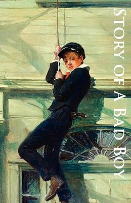 The Story of a Bad Boy by Aldrich, Thomas Bailey