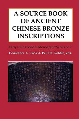 A Source Book of Ancient Chinese Bronze Inscriptions by Cook, Constance