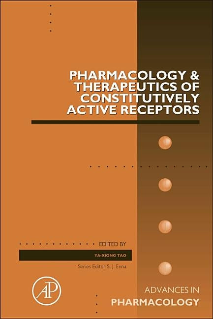 Pharmacology and Therapeutics of Constitutively Active Receptors: Volume 70 by Tao, Ya-Xiong