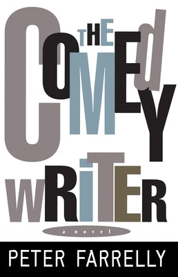The Comedy Writer by Farrelly, Peter