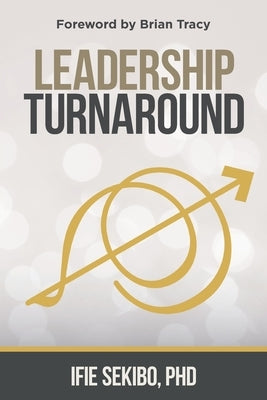 Leadership Turnaround by Tracy, Brian