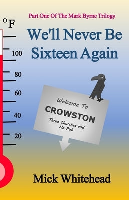 We'll Never Be Sixteen Again by Whitehead, Mick